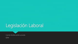 Diapositivas legislacion laboral | PPTX