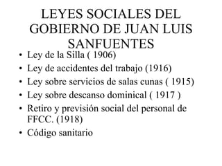 LEYES SOCIALES DEL GOBIERNO DE JUAN LUIS SANFUENTES <ul><li>Ley de la Silla ( 1906) </li></ul><ul><li>Ley de accidentes de...