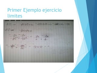 Primer Ejemplo ejercicio
limites
 