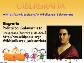 http://es.wikipedia.org/wiki/Policarpa_Salavarrieta


Biografia
Policarpa Salavarrieta
Recuperado (febrero 11 de 2012)
http://es.wikipedia.org/
Wiki/policarpa_salavarrieta



       Clic
 
