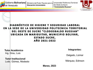 Integrantes:
Delgado, Lizmar
Márquez, Edinson
Tutor Académico
Ing. Grau, Luis
Tutor Institucional
Lcdo. Gómez, Modesto
Marzo, 2023
 