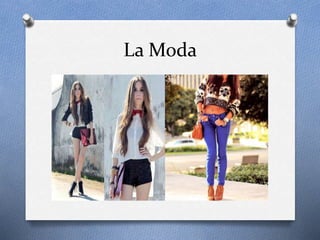 La Moda 
 