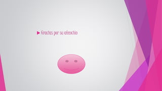  Gracias por su atención
 