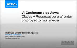 Diapositivas Documentación sobre Claves y Recursos para afrontar un proyecto multimedia