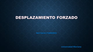 NATALIA PAREDESNATALIA PAREDES
Universidad Mariana
 