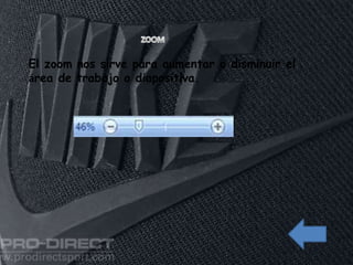 El zoom nos sirve para aumentar o disminuir el
área de trabajo o diapositiva.
.
 