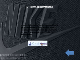 La barra de herramientas de accesos directos
inicialmente contiene solo algunos de las
herramientas más utilizadas, pero está pude
ser modificada agregándole o quitándole
herramientas.
 