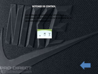 Los botones de control nos sirven para
minimizar, maximizar y cierra la ventana en la
que estamos trabajando.
 