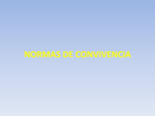 NORMAS DE CONVIVENCIA 