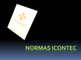 Normas ICONTEC 