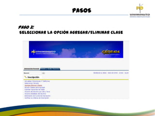 PASOS
Paso 3:
Seleccionar la opción Agregar/Eliminar clase
 