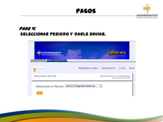PASOS
Paso 4:
Seleccionar periodo y darle enviar.
 