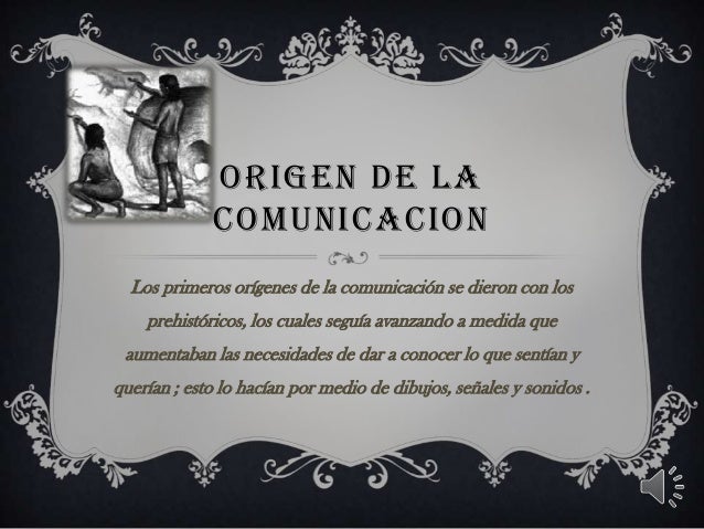Diapositivas origen de la comunicacion