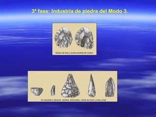 3ª fase: Industria de piedra del Modo 3. 