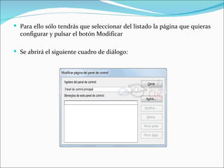  Para ello sólo tendrás que seleccionar del listado la página que quieras
  configurar y pulsar el botón Modificar

 Se abrirá el siguiente cuadro de diálogo:
 