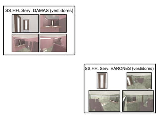 SS.HH. Serv. DAMAS (vestidores)  SS.HH. Serv. VARONES (vestidores) 