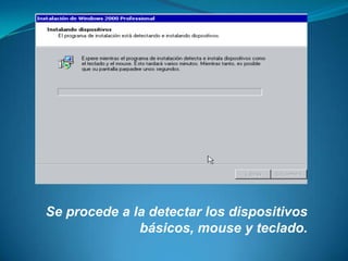 Se procede a la detectar los dispositivos básicos, mouse y teclado. 