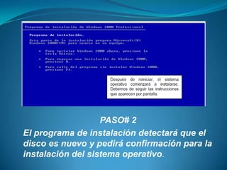 PASO# 2 El programa de instalación detectará que el disco es nuevo y pedirá confirmación para la instalación del sistema operativo. 