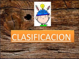 CLASIFICACION

 