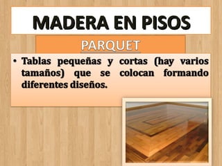 MADERA EN PISOS

 