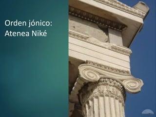 Orden jónico:
Atenea Niké
 