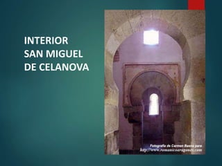 INTERIOR
SAN MIGUEL
DE CELANOVA
 