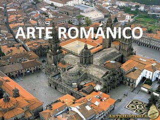 ARTE ROMÁNICO
 