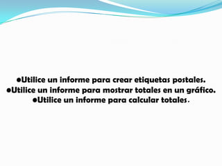 Utilice un informe para crear etiquetas postales. 