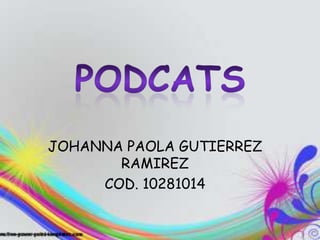 JOHANNA PAOLA GUTIERREZ
       RAMIREZ
     COD. 10281014
 