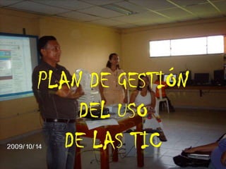 PLAN DE GESTIÓN DEL USODE LAS TIC