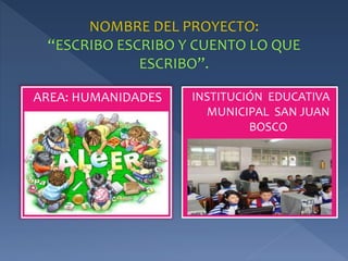 AREA: HUMANIDADES INSTITUCIÓN EDUCATIVA 
MUNICIPAL SAN JUAN 
BOSCO 
 