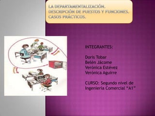 INTEGRANTES:

Doris Tobar
Belén Jácome
Verónica Estévez
Verónica Aguirre

CURSO: Segundo nivel de
Ingeniería Comercial “A1”
 
