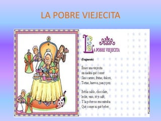 LA POBRE VIEJECITA
 