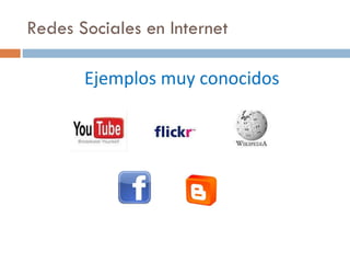 Redes Sociales en Internet Ejemplos muy conocidos 