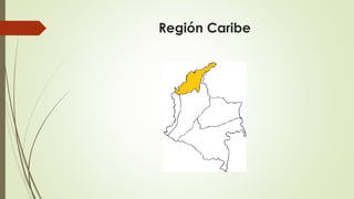 Región Caribe
 