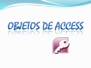 OBJETOS DE ACCESS