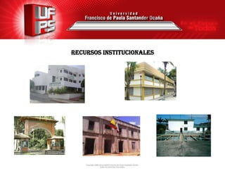 Recursos institucionales
 