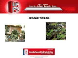 Recursos técnicos
 