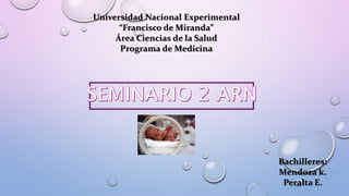 Universidad Nacional Experimental
“Francisco de Miranda”
Área Ciencias de la Salud
Programa de Medicina
Bachilleres:
Mendoza k.
Peralta E.
 