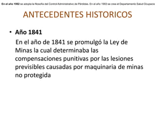ANTECEDENTES HISTORICOSEDAD MODERNA1453 a 1914 y presenta hechos importantes en el desarrollo de la humanidad como la revolución industrial y comercial, el desarrollo del capitalismo, el movimiento intelectual de la ilustración donde la razón es la única guía para llegar a la sabiduría, y la declaración de los Derechos del Hombre y del ciudadano aprobada en Francia en 1789.En este tiempo se perfecciona los procesos tecnológicos, apareciendo nuevas ramas de la industria y nuevos tipos de factores contaminantes que afectan la salud de los trabajadores, 