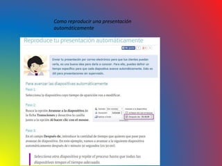 Como reproducir una presentación
automáticamente
 