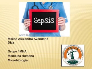 Milena Alexandra Avendaño
Díaz
Grupo 1MHA
Medicina Humana
Microbiología
 