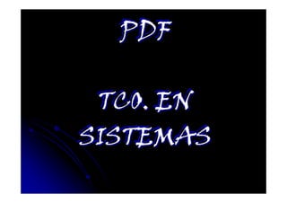 PDF
  PDF

 TCO. EN
  TCO. EN
SISTEMAS
SISTEMAS
 