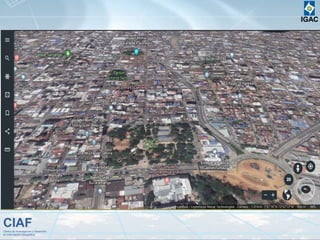 CIAFCentro de Investigación y Desarrollo
en Información Geográfica
IGAC
 