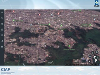 CIAFCentro de Investigación y Desarrollo
en Información Geográfica
IGAC
 