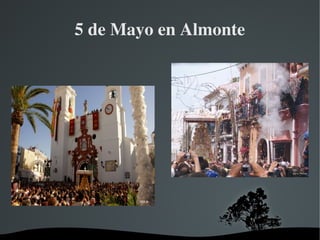   
5 de Mayo en Almonte
 