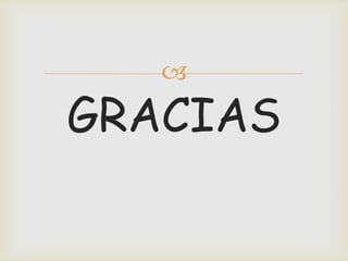 
GRACIAS
 