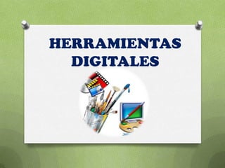 HERRAMIENTAS
DIGITALES

 