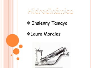  Inslenny Tamayo
Laura Morales
 