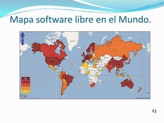 Mapa software libre en el Mundo.




                                   23
 